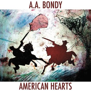 American Hearts — A.A. Bondy