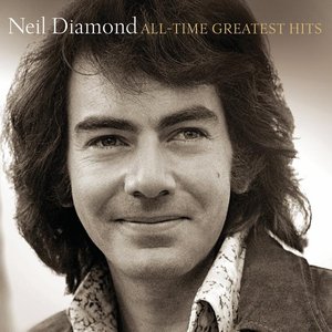 All-Time Greatest Hits — Neil Diamond