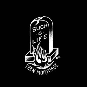 Such is Life — Teen Mortgage