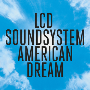 american dream — LCD Soundsystem