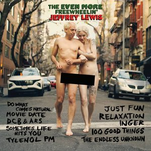 The EVEN MORE Freewheelin' Jeffrey Lewis — Jeffrey Lewis