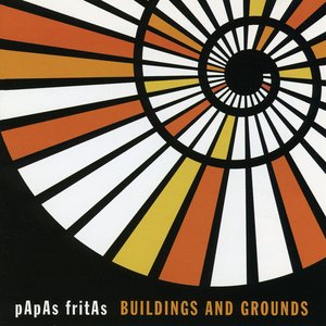 Buildings and Grounds — Papas Fritas