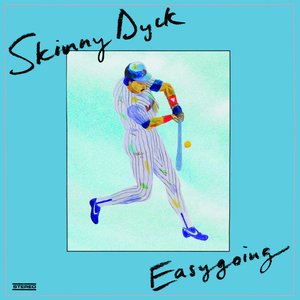 Easygoing — Skinny Dyck