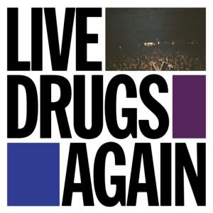 Live Drugs Again — The War on Drugs