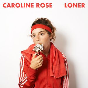 Loner — Caroline Rose