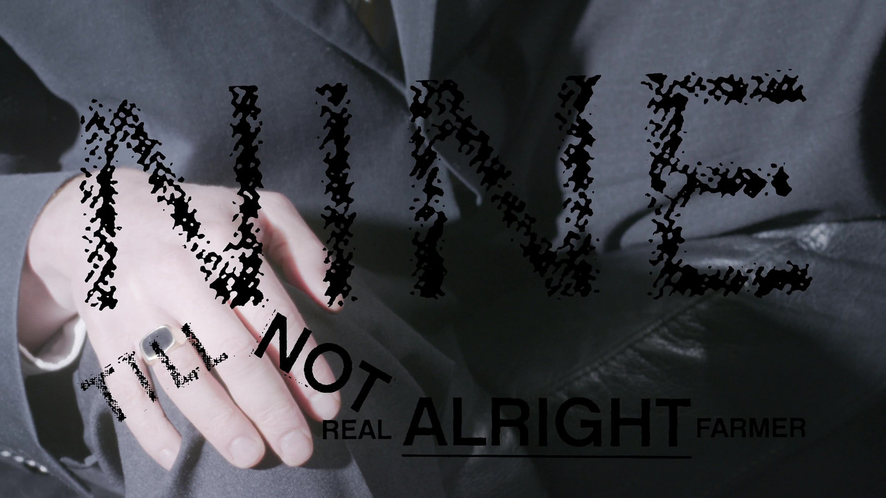 9 Till Not Alright — Real Farmer