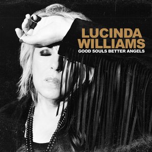 Good Souls Better Angels — Lucinda Williams