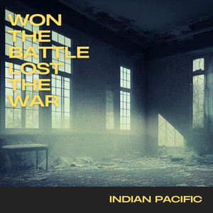Won the Battle Lost the War — Indian Pacific