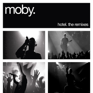 Hotel: The Remixes — Moby