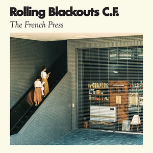 The French Press — Rolling Blackouts Coastal Fever