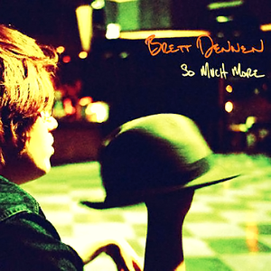 So Much More — Brett Dennen