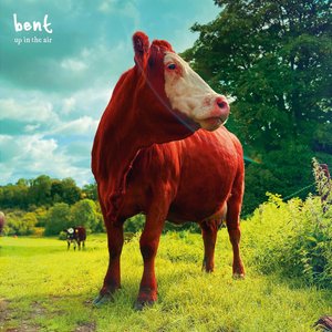 Up In The Air — Bent