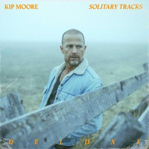Solitary Tracks (Deluxe) — Kip Moore