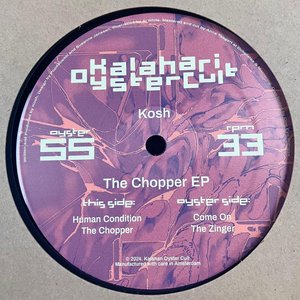 The Chopper — Kosh