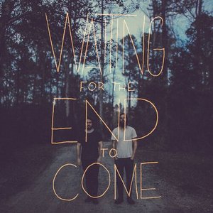 Waiting for the End to Come — Beta Radio