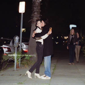 Down To Be Wrong — HAIM