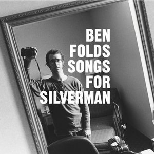 Songs For Silverman — Ben Folds