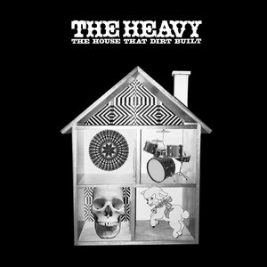 The House That Dirt Built — The Heavy