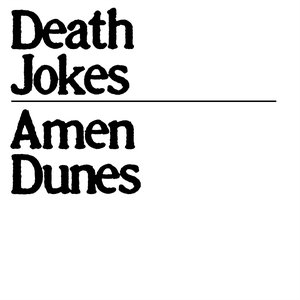 Death Jokes II — Amen Dunes