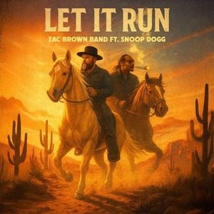 Let It Run (feat. Snoop Dogg) — Zac Brown Band