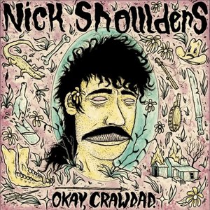 Okay, Crawdad — Nick Shoulders