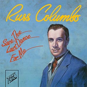Save the Last Dance for Me — Russ Columbo