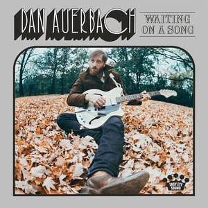 Waiting on a Song — Dan Auerbach