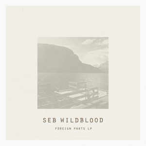 Foreign Parts — Seb Wildblood
