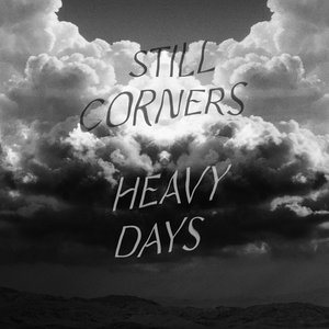 Heavy Days — Still Corners